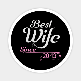 Best wife since 2013 ,wedding anniversary Magnet